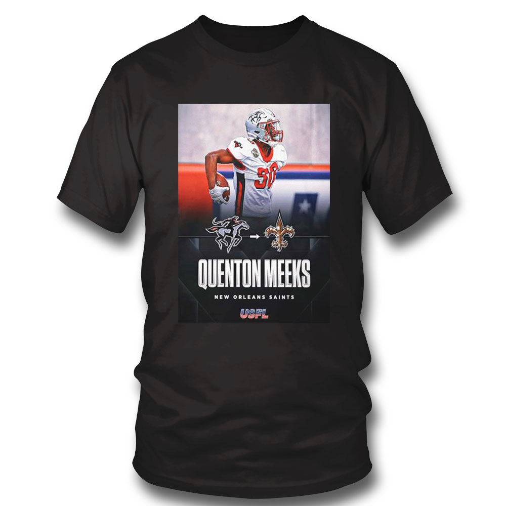 Former Usfl Tampa Bay Bandits Cb Quenton Meeks Signed With New Orleans Saints Shirt Sweatshirt, Tank Top, Ladies Tee