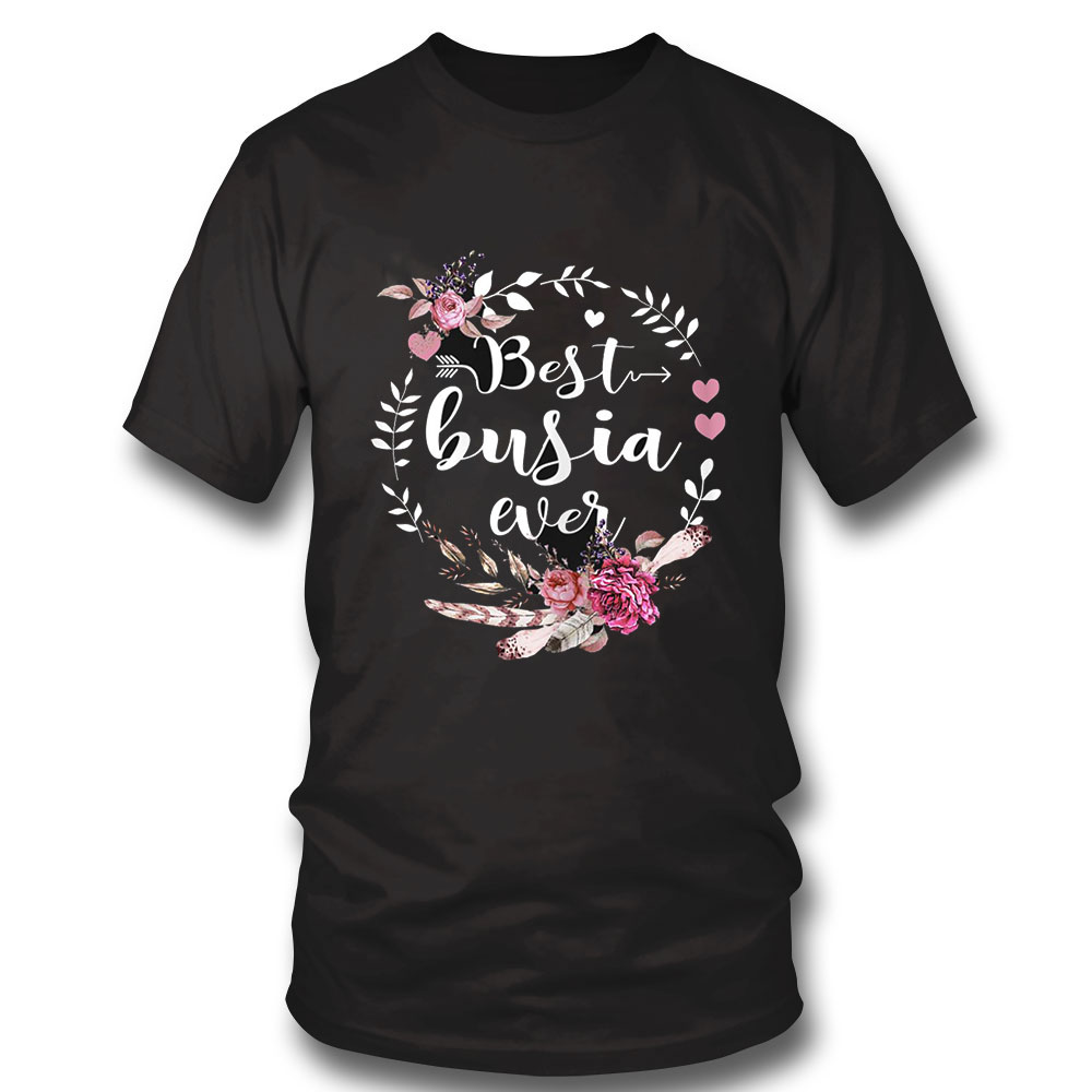 Funny Thanksgiving Shirt Womens Best Busia Ever T Shirt Thanksgiving Floral Funny Gifts Hoodie, Long Sleeve, Tank Top