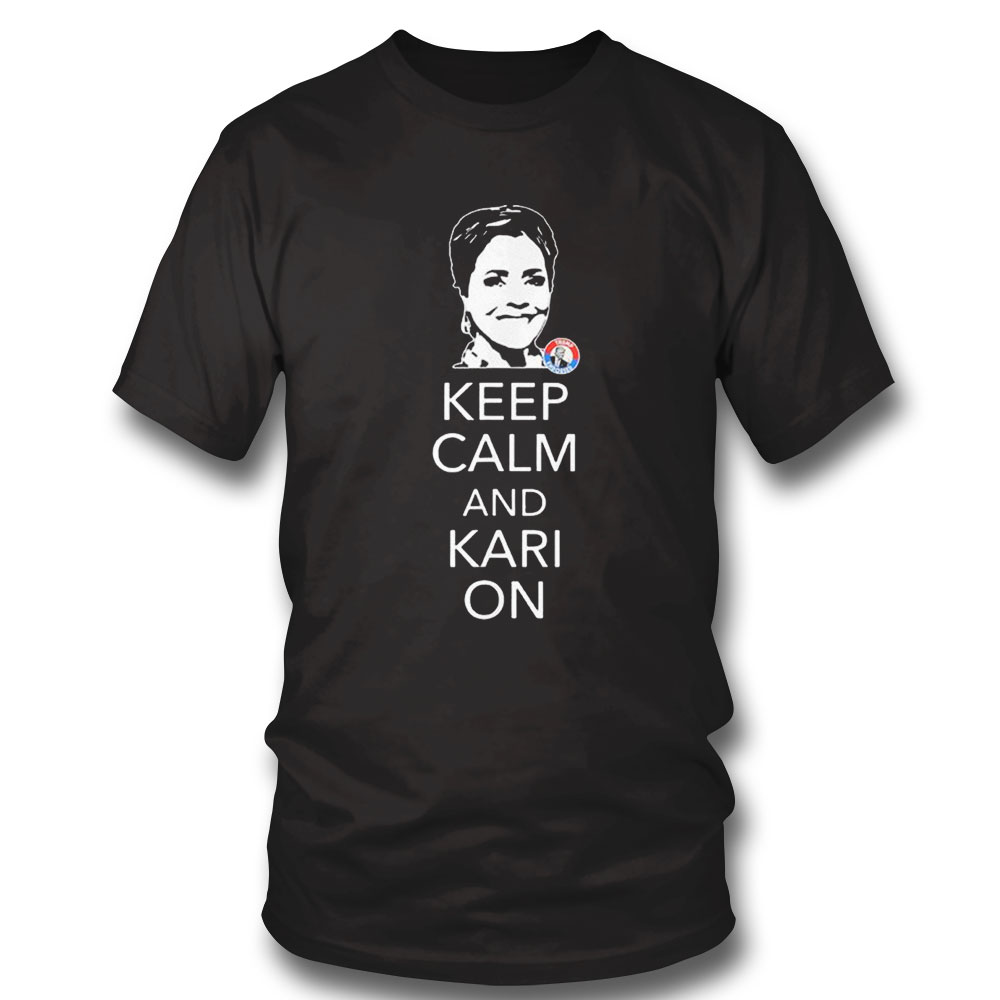 Keep Calm And Kari On Arizona Kari Lake Political Shirt