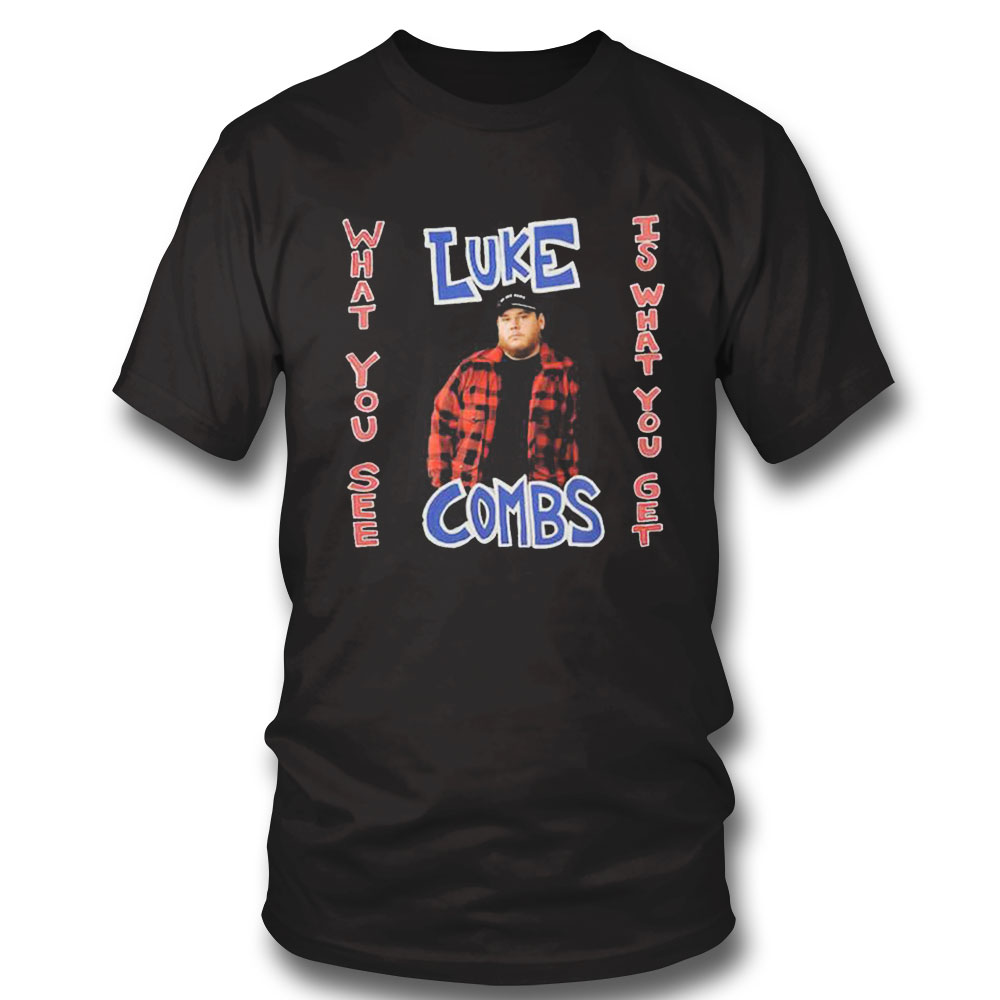Luke Combs What You See Is What You Get Tour Shirt Hoodie, Longsleeve, Tank Top