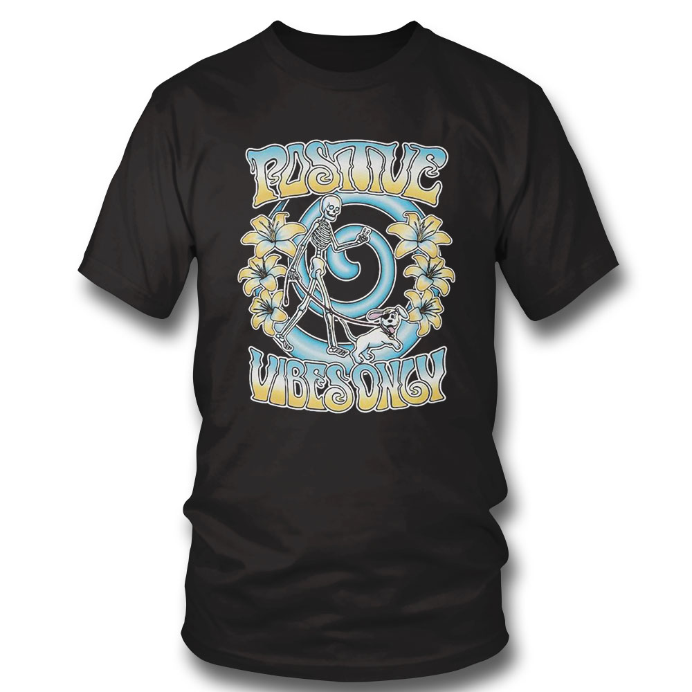 Skeleton Positive Vibes Only Shirt