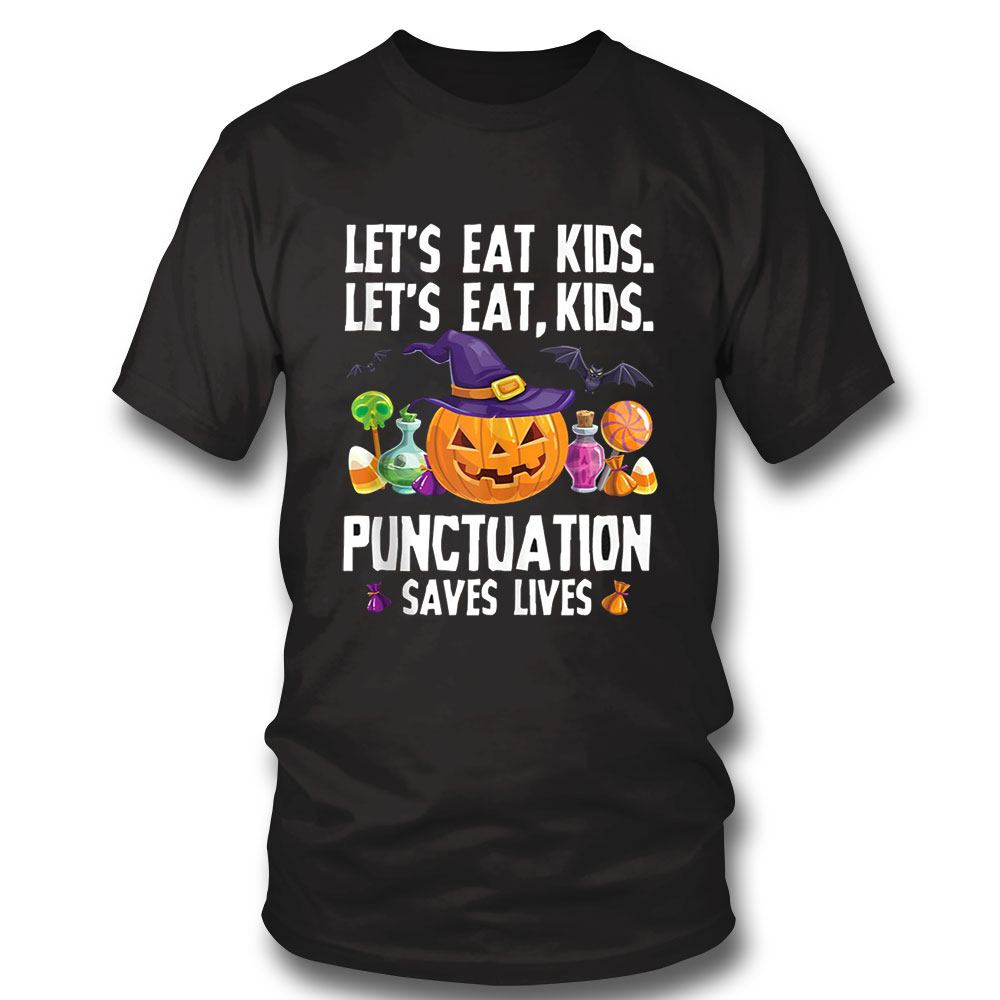 Teacher Halloween Shirt Punctuation Saves Lives Halloween Funny Lets Eat Kids
