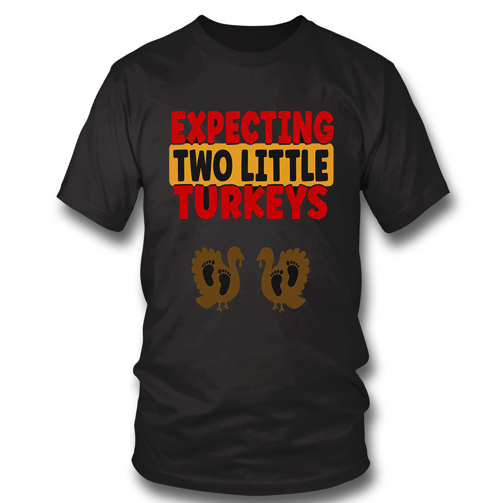 Thanksgiving Pregnancy Shirt Expecting Two Little Turkeys Twin Baby Gender