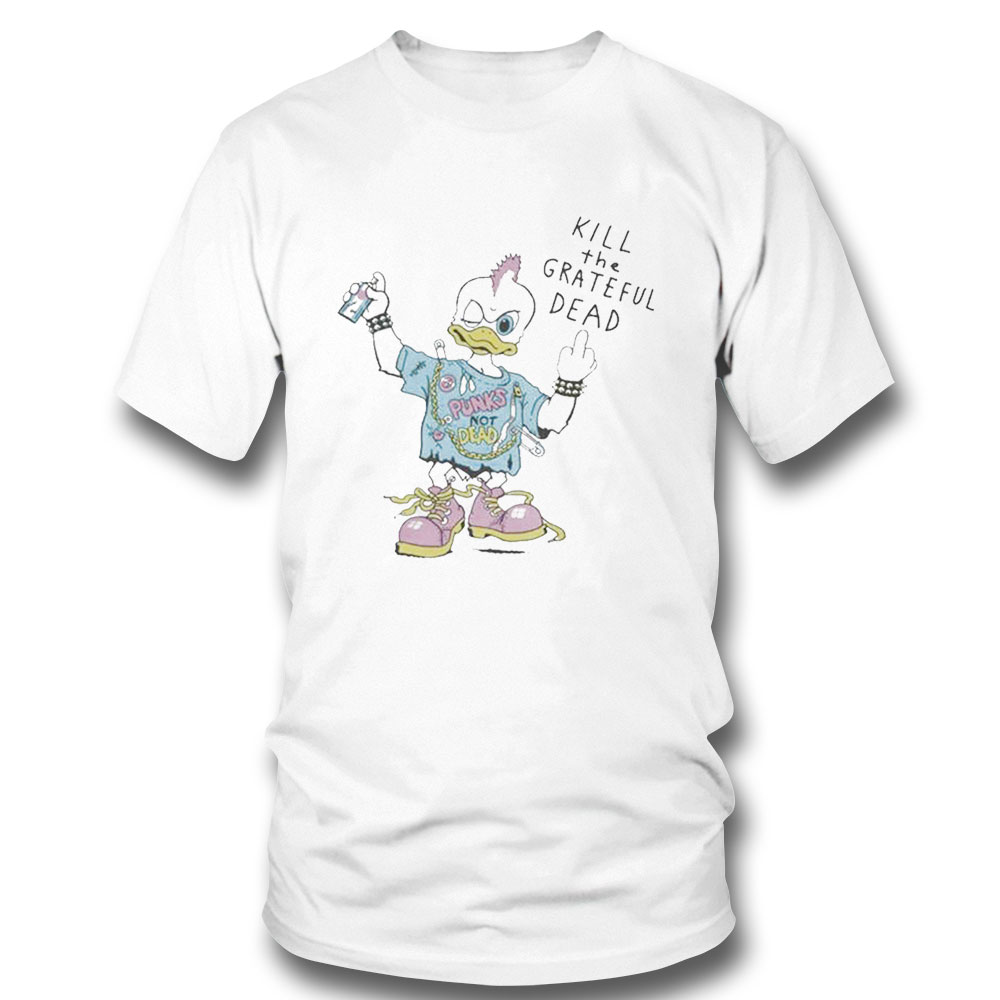 Kill The Grateful Dead Punks Not Dead Shirt Sweatshirt, Tank Top, Ladies Tee
