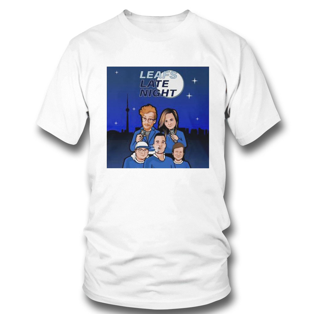 Leafs Late Night 2022 Shirt Hoodie, Long Sleeve, Tank Top