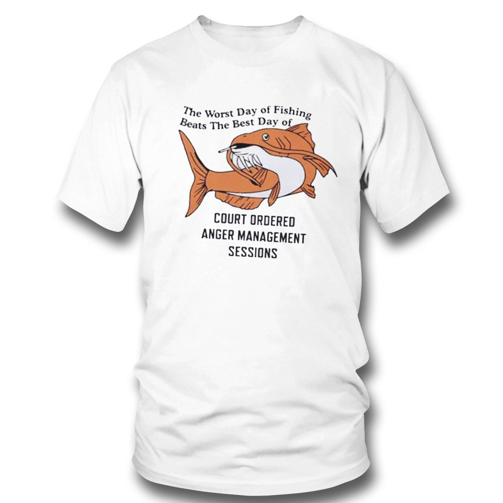 The Worst Day Of Fishing Beats The Best Day Of Funny Fishing Shirt