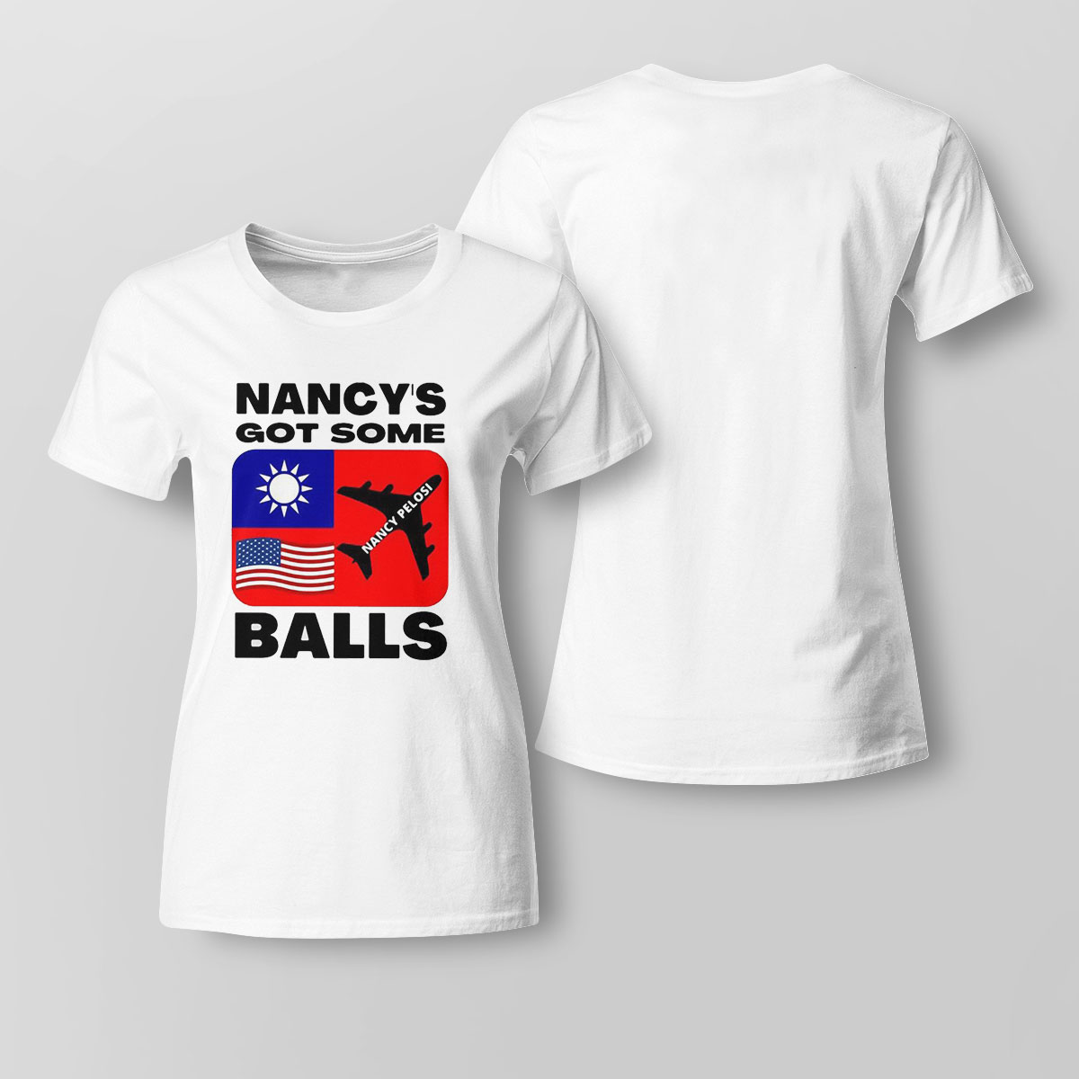 Nancy Pelosi Got Some Ball United States Speaker Taiwan Trip Shirt