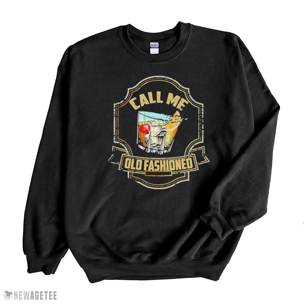 Call Me Old Fashioned Shirt