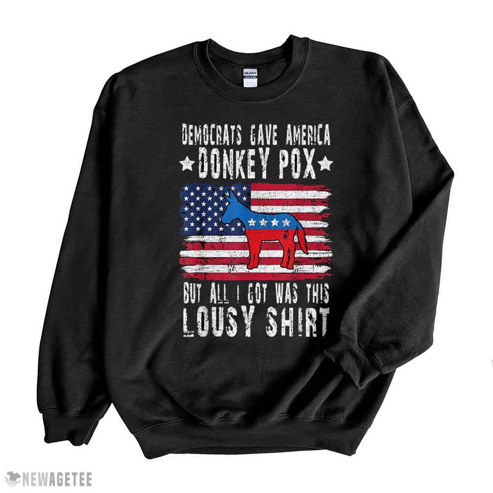 Democrats Gave America Donkey Pox But All I Got Was This Lousy Shirt Longsleeve, Ladies Tee