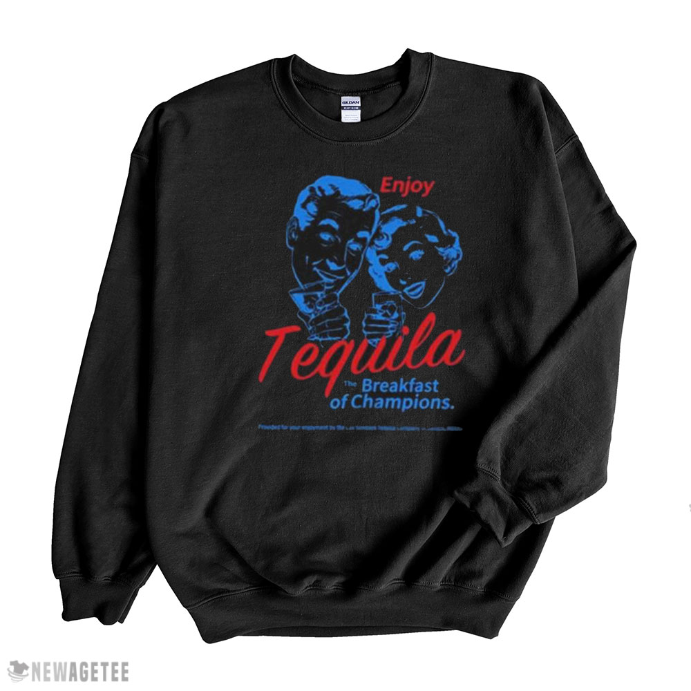 Enjoy Tequila Breakfast Of Champions Cinco De Mayo Shirt Hoodie, Longsleeve, Tank Top
