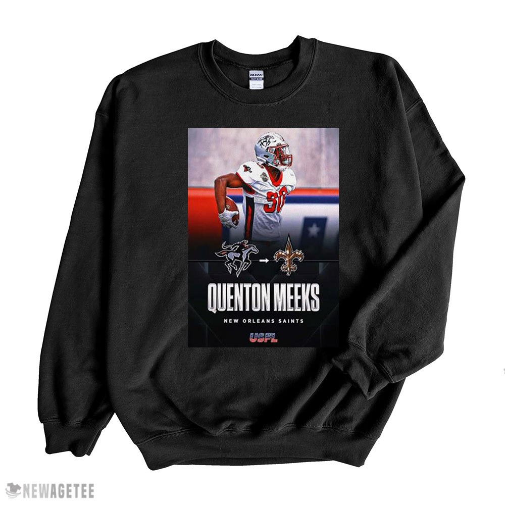 Former Usfl Tampa Bay Bandits Cb Quenton Meeks Signed With New Orleans Saints Shirt Sweatshirt, Tank Top, Ladies Tee