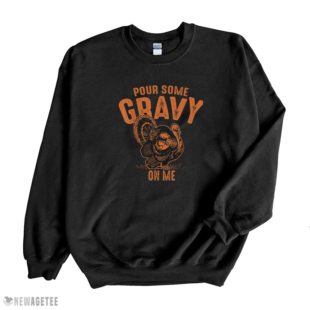 Funny Thanksgiving Shirt Pour Some Gravy On Me Funny Thanksgiving Cute Gift Long Sleeve, Ladies Tee