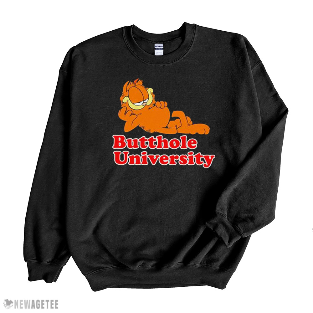 Garfield Butthole University Shirt Sweatshirt, Tank Top, Ladies Tee