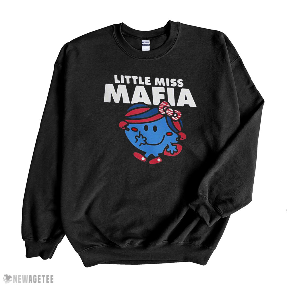 Little Miss Mafia Shirt Sweatshirt, Tank Top, Ladies Tee