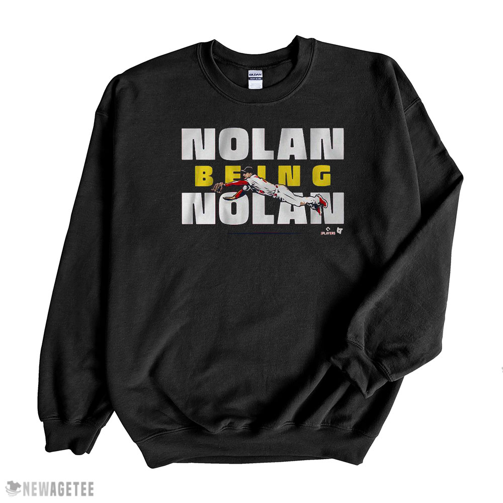Nolan Arenado Nolan Being Nolan Shirt Sweatshirt, Tank Top, Ladies Tee