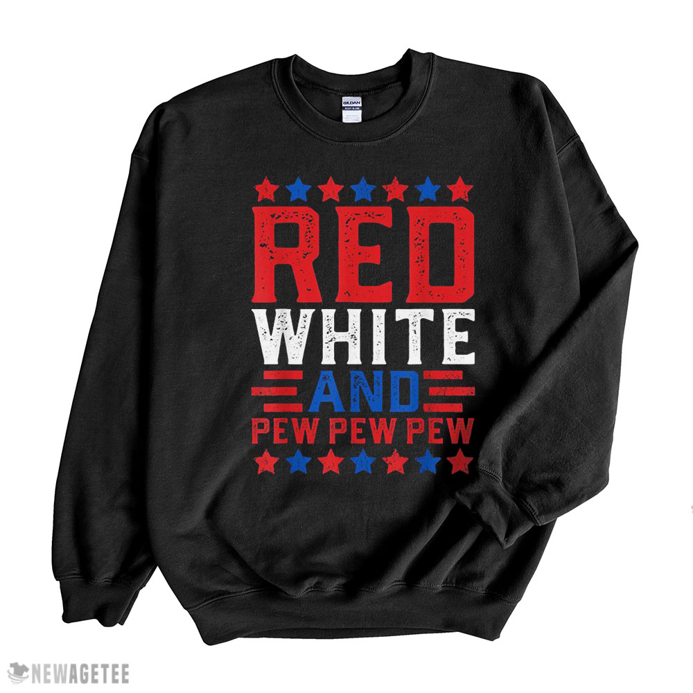 Red White And Pew Pew Pew American Flag T Shirt Hoodie, Long Sleeve, Tank Top