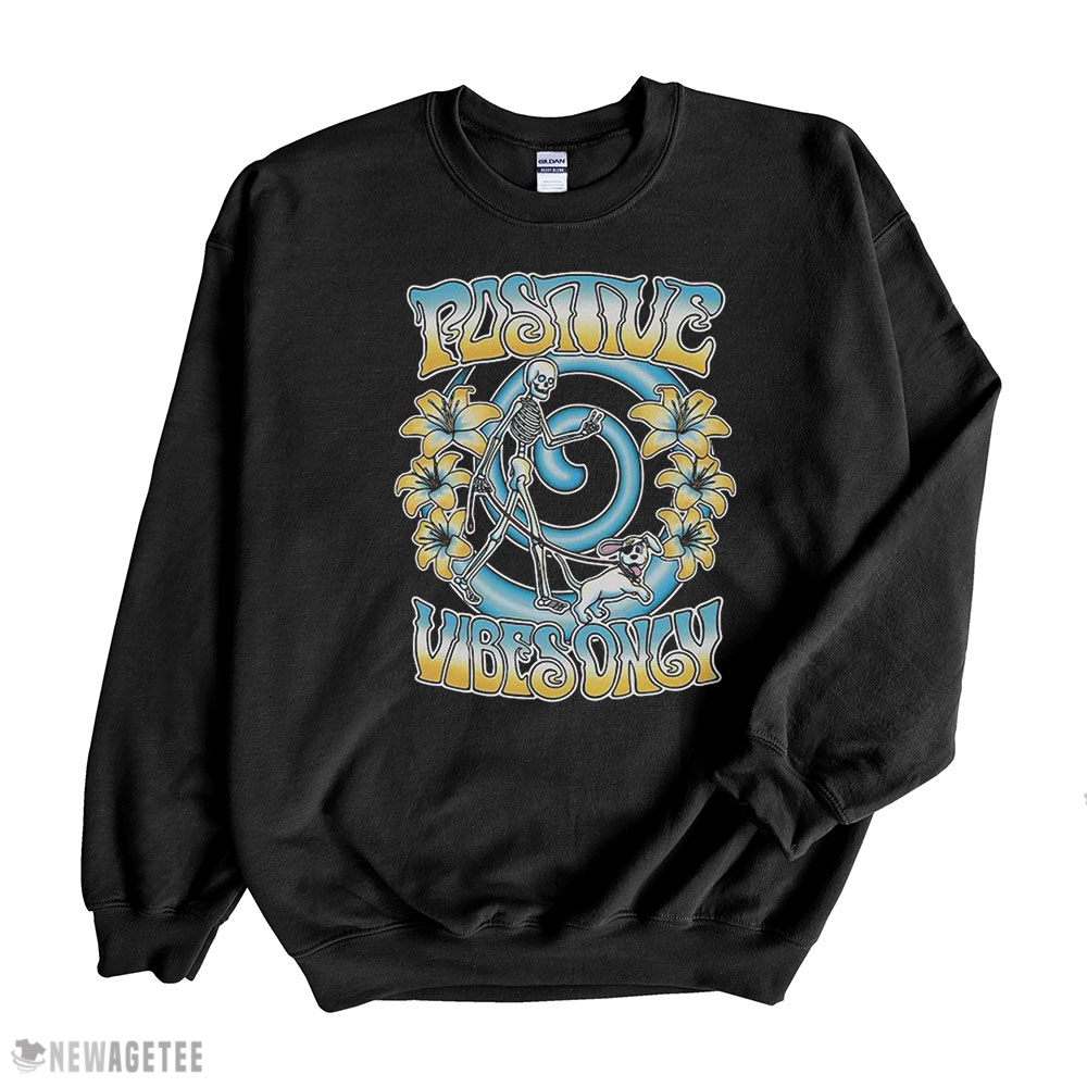 Skeleton Positive Vibes Only Shirt
