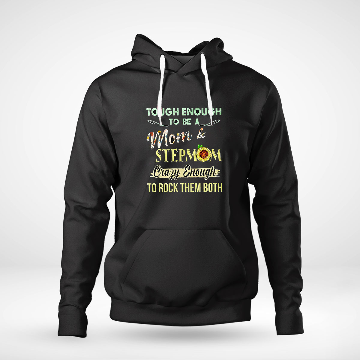 Birthday Gifts For Mom Shirt Tough Enough To Be A Mom And Stepmom Sunflower Hoodie, Long Sleeve, Tank Top Birthday Gifts For Mom Shirt Tough Enough To Be A Mom And Stepmom Sunflower Hoodie, Long Sleeve, Tank Top