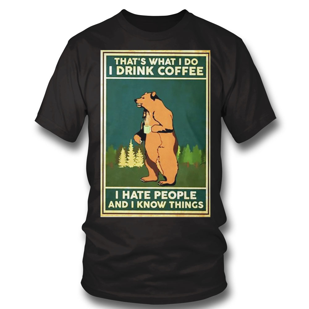 Bear Thats What I Do I Drink Coffee Shirt Long Sleeve, Ladies Tee
