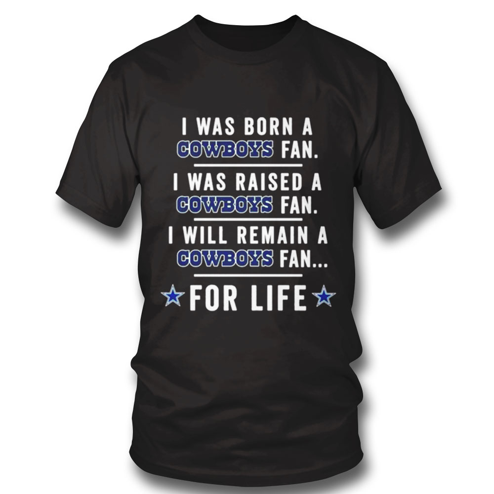 Dallas Cowboys I Was Born A Cowboys Fan Shirt Hoodie, Long Sleeve, Tank Top Dallas Cowboys I Was Born A Cowboys Fan Shirt Hoodie, Long Sleeve, Tank Top