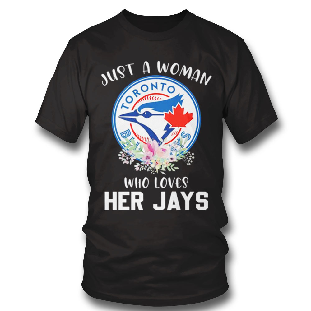 Just A Woman Who Her Toronto Blue Jays 2022 Shirt