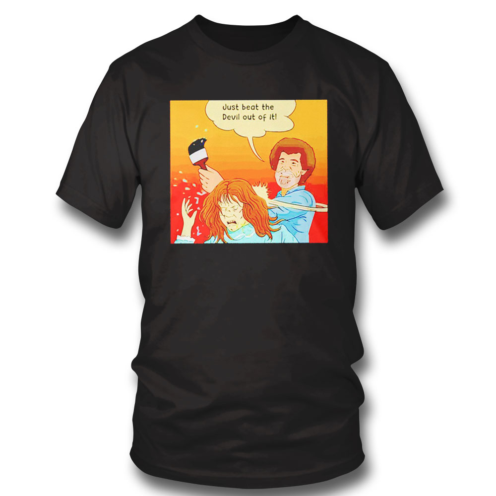 Just Beat The Devil Out Of It-shirt Long Sleeve, Ladies Tee