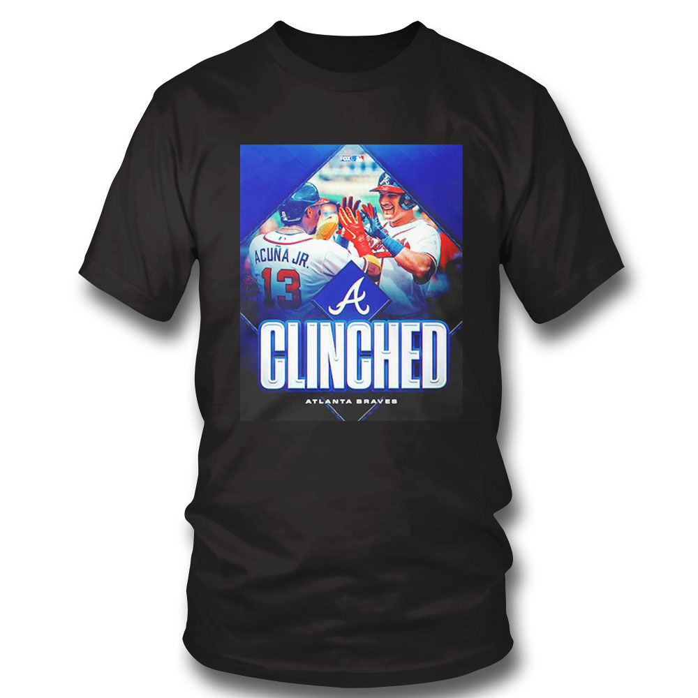 Mlb Clinched Atlanta Braves 2022 Shirt Hoodie, Long Sleeve, Tank Top