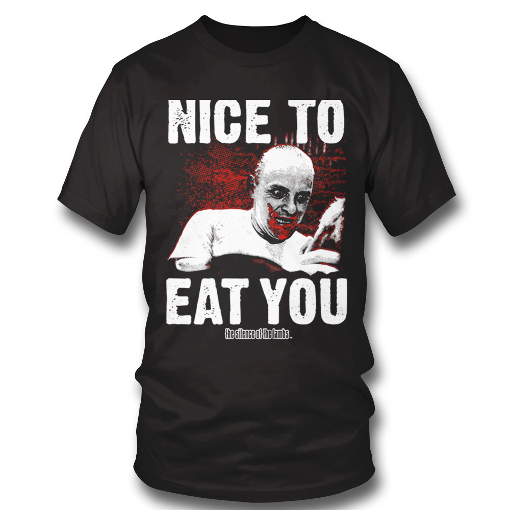 Nice To Eat You Silence Of The Lambs T-shirt Hoodie, Long Sleeve, Tank Top