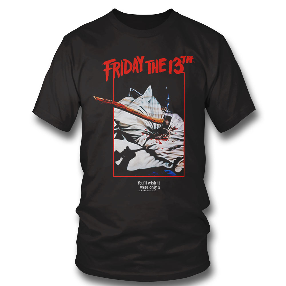 Only A Nightmare Friday The 13th T Shirt Sweatshirt, Tank Top, Ladies Tee