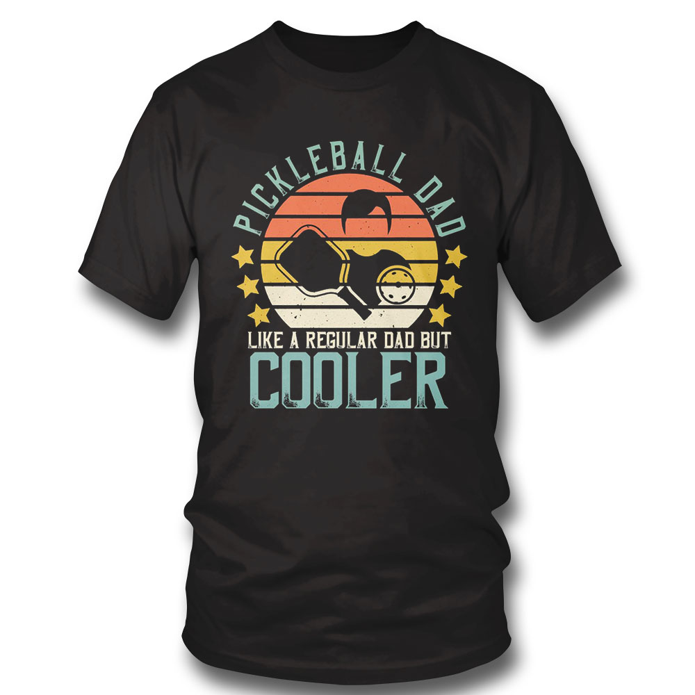 Retro Fathers Day Pickleball Dad Like A Regular Dad But Cooler T-shirt Hoodie, Long Sleeve, Tank Top