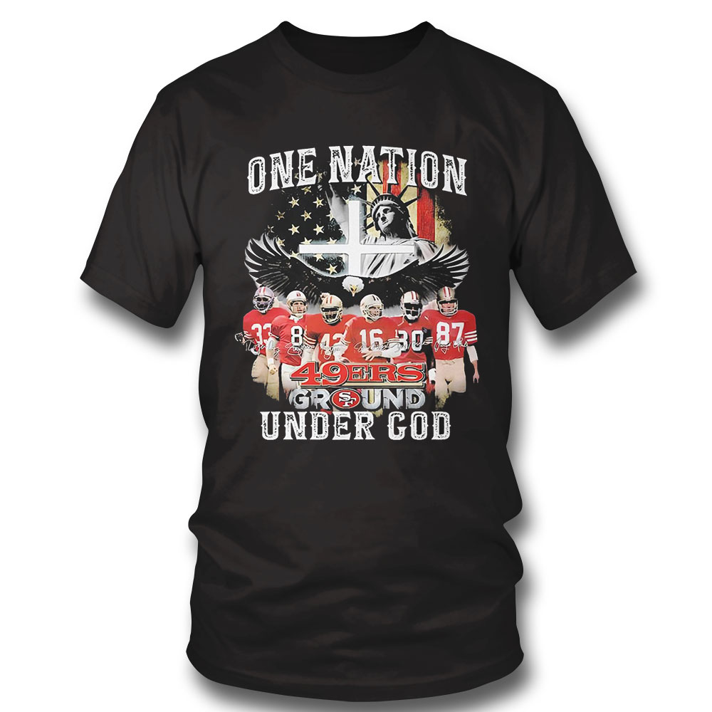 San Francisco 49ers T-shirt One Nation 49ers Ground Under God Signatures Sweatshirt, Tank Top, Ladies Tee