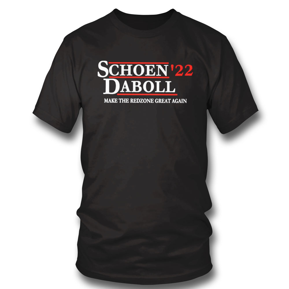 Schoen 22 Daboll Make The Redzone Great Again Shirt