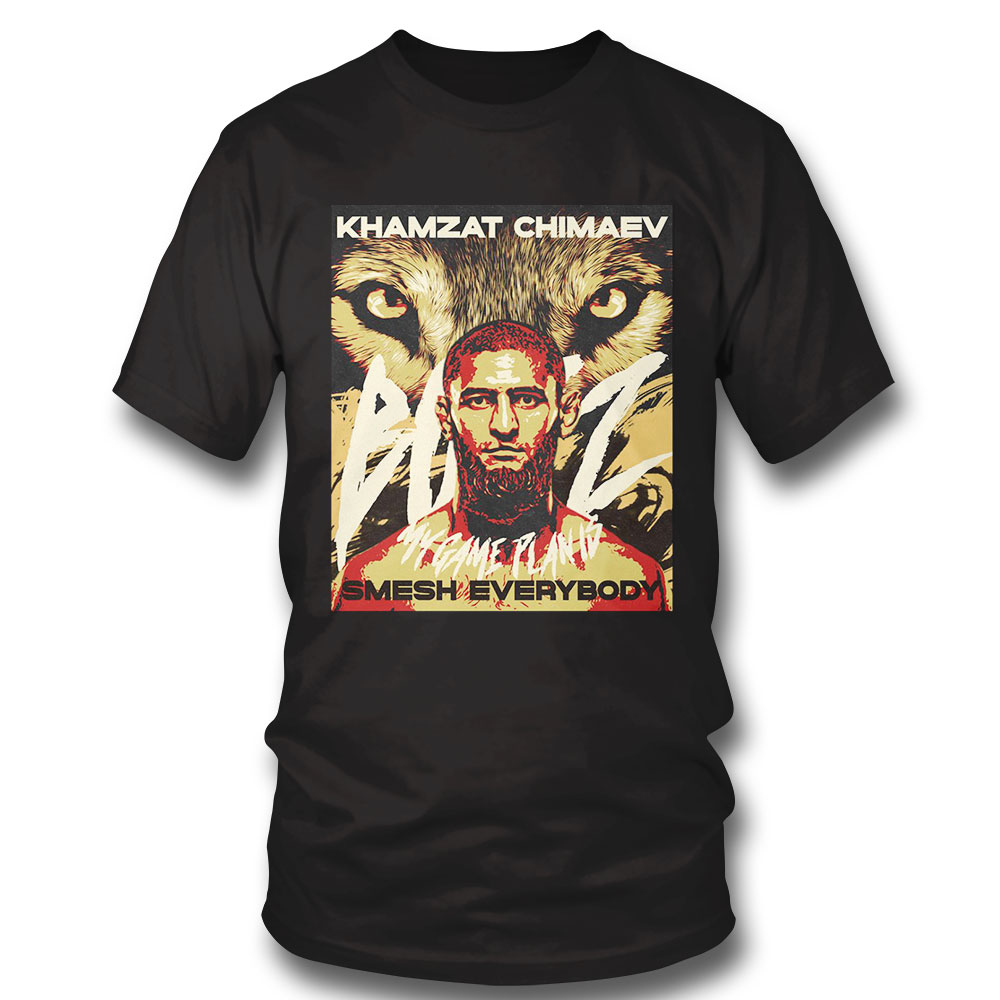 Smesh Everybody Gifts For Mma Fans Khamzat Chimaev T-shirt Sweatshirt, Tank Top, Ladies Tee