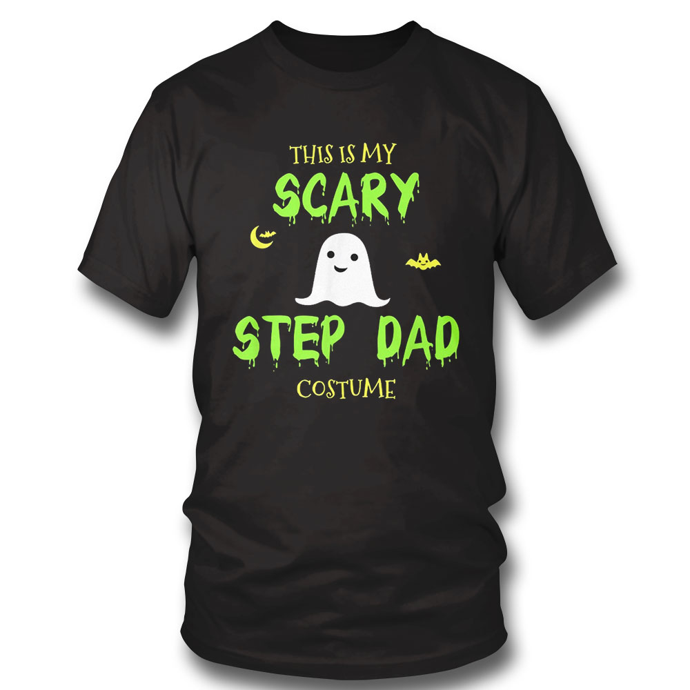 Stepdad Scary Stepdad Costume Stepdad Lazy Halloween Shirt Sweatshirt, Tank Top, Ladies Tee