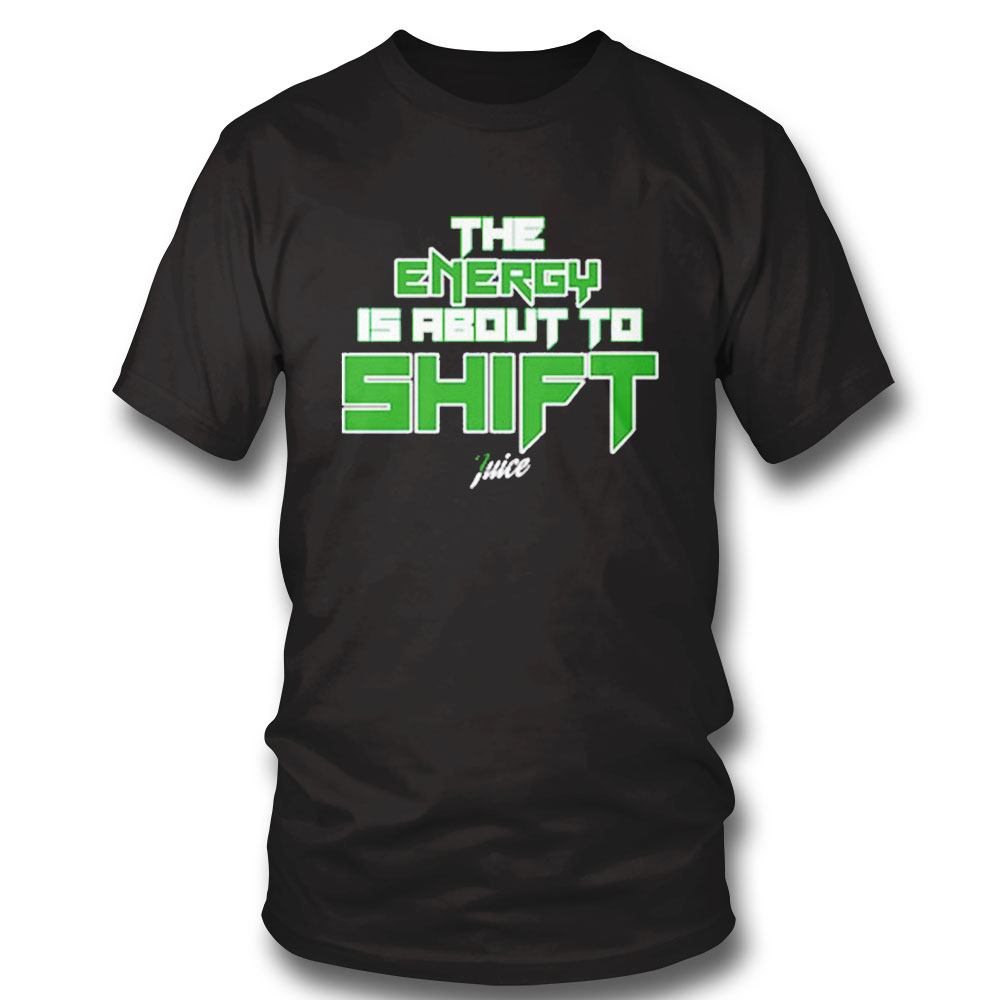 The Energy Is About To Shift Jaylen Brown Shirt Long Sleeve, Ladies Tee