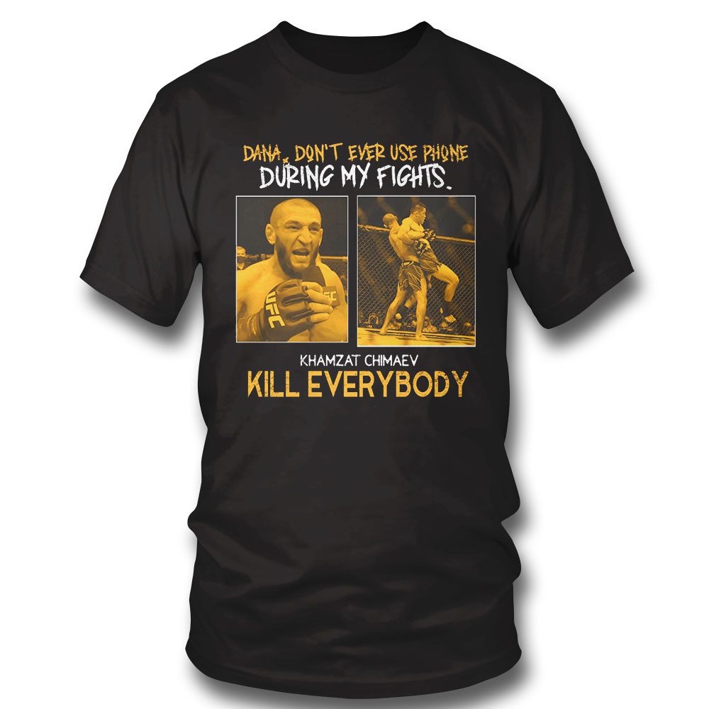 Ufc Khamzat Chimaev Kill Everybody Khamzat Chimaev T-shirt Long Sleeve, Ladies Tee