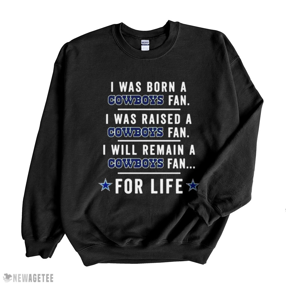 Dallas Cowboys I Was Born A Cowboys Fan Shirt Hoodie, Long Sleeve, Tank Top