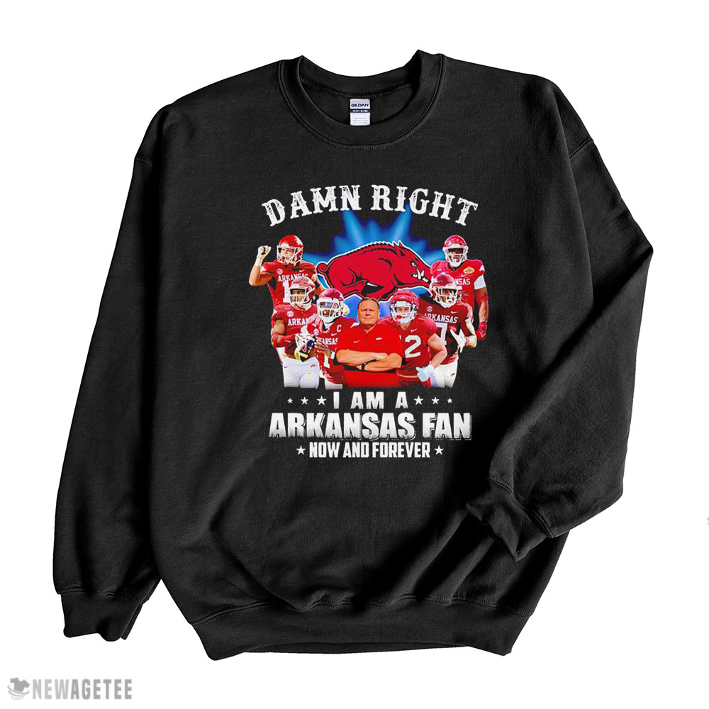 Damn Right I Am A Arkansas Fan Now And Forever Signatures Shirt Sweatshirt, Tank Top, Ladies Tee
