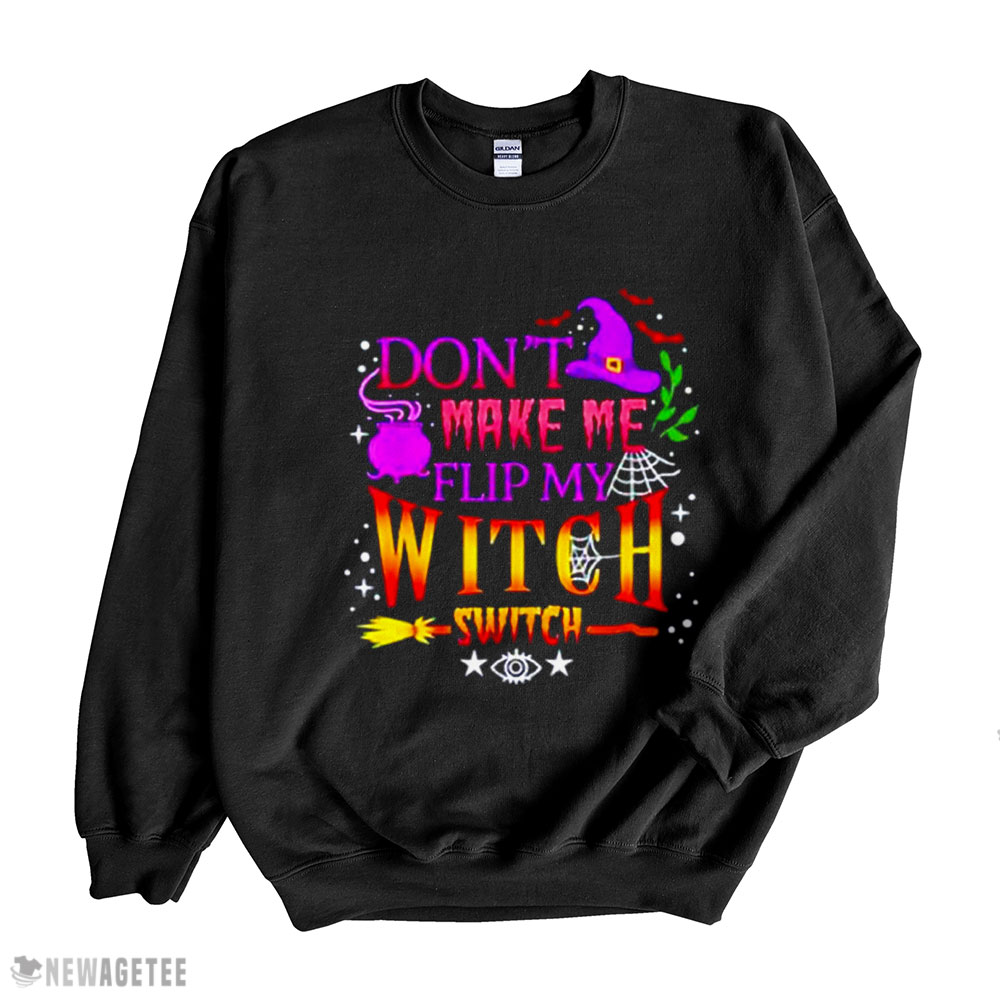 Dont Make Me Flip My Witch Switch Halloween Unisex T Shirt Long Sleeve, Ladies Tee