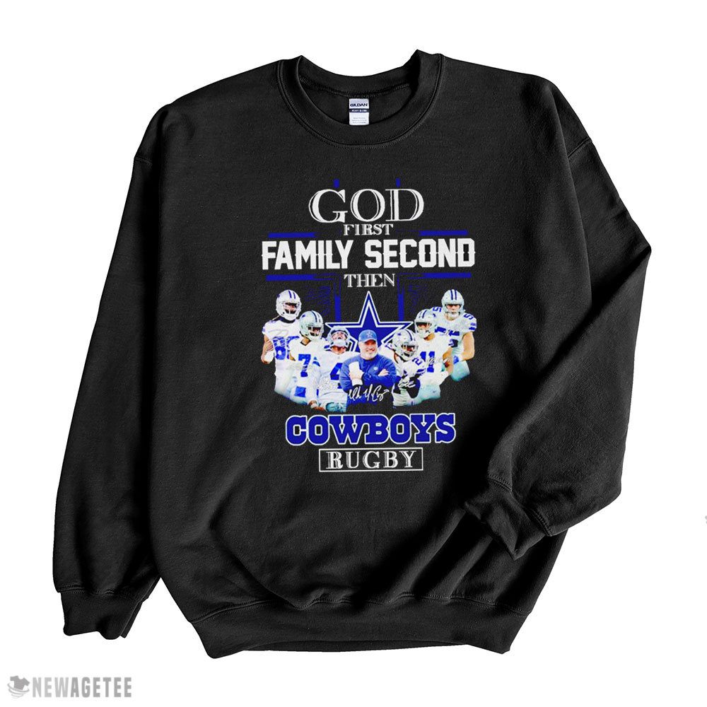 God First Family Second Then Cowboys Rugby Signatures Shirt Sweatshirt, Tank Top, Ladies Tee