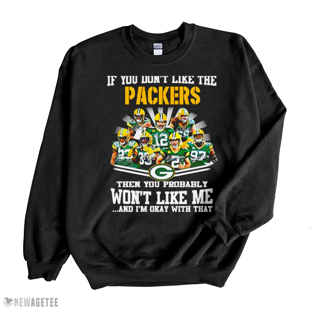 If You Dont Like The Packers Green Bay Packers T-shirt Hoodie, Long Sleeve, Tank Top