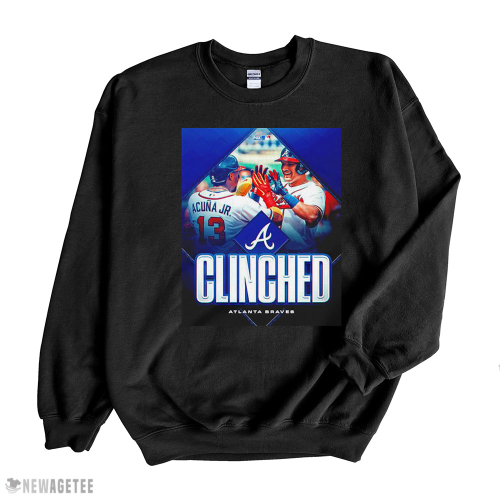Mlb Clinched Atlanta Braves 2022 Shirt Hoodie, Long Sleeve, Tank Top