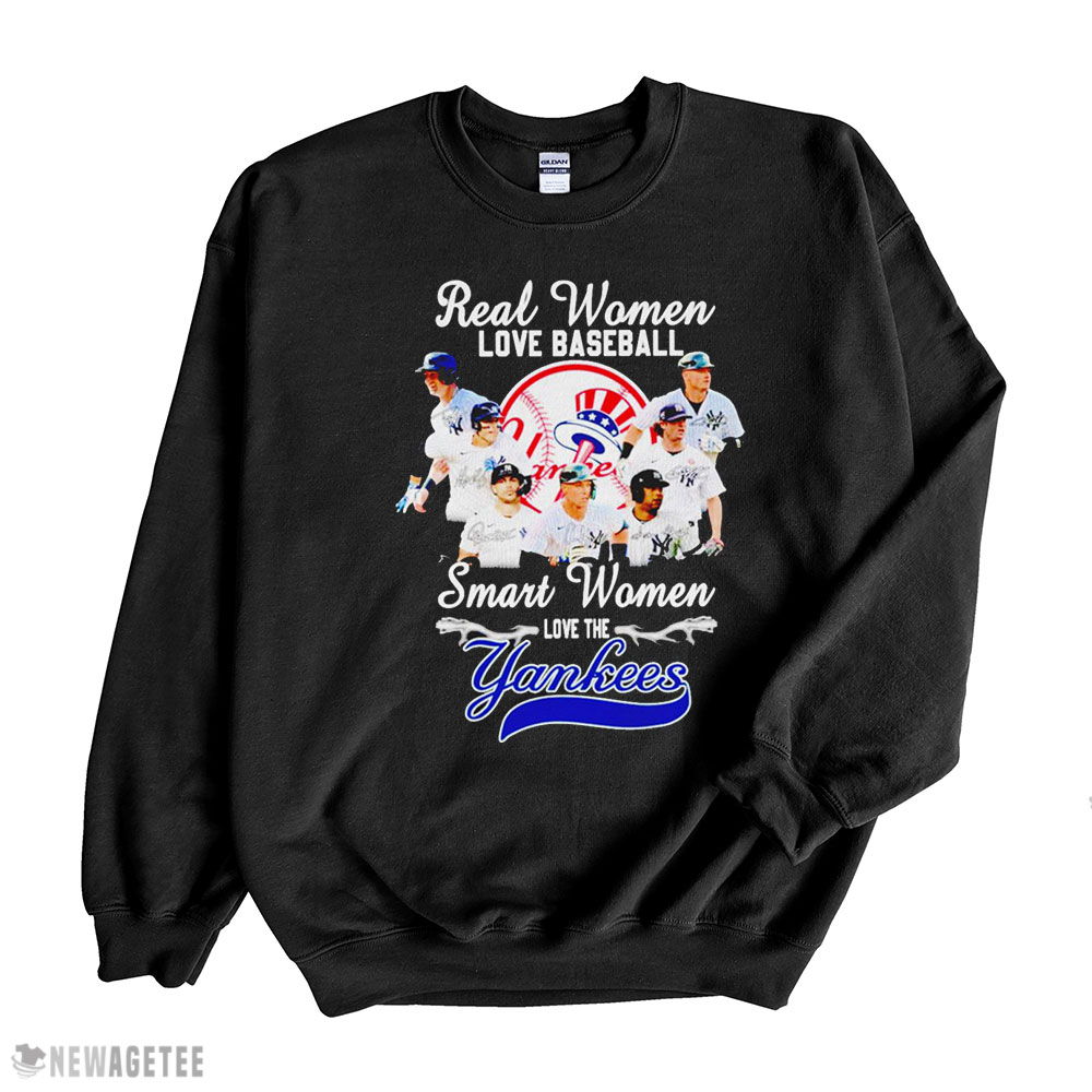 Real Women Love Baseball Smart Women Love The Yankees Shirt Long Sleeve, Ladies Tee