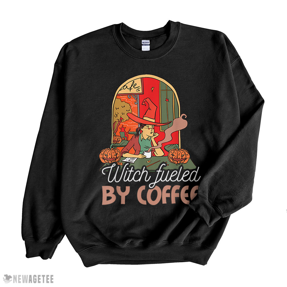 Witch Fueled By Coffee T Shirt Sweatshirt, Tank Top, Ladies Tee