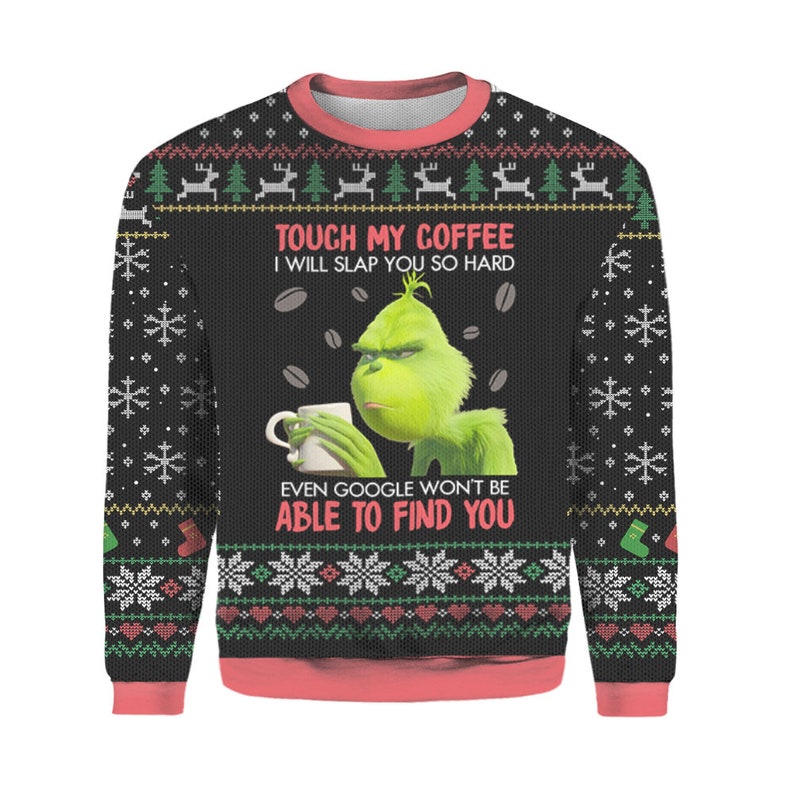 Grinch All Your Sweaters Are Ugly Christmas Sweater Gift Xmas