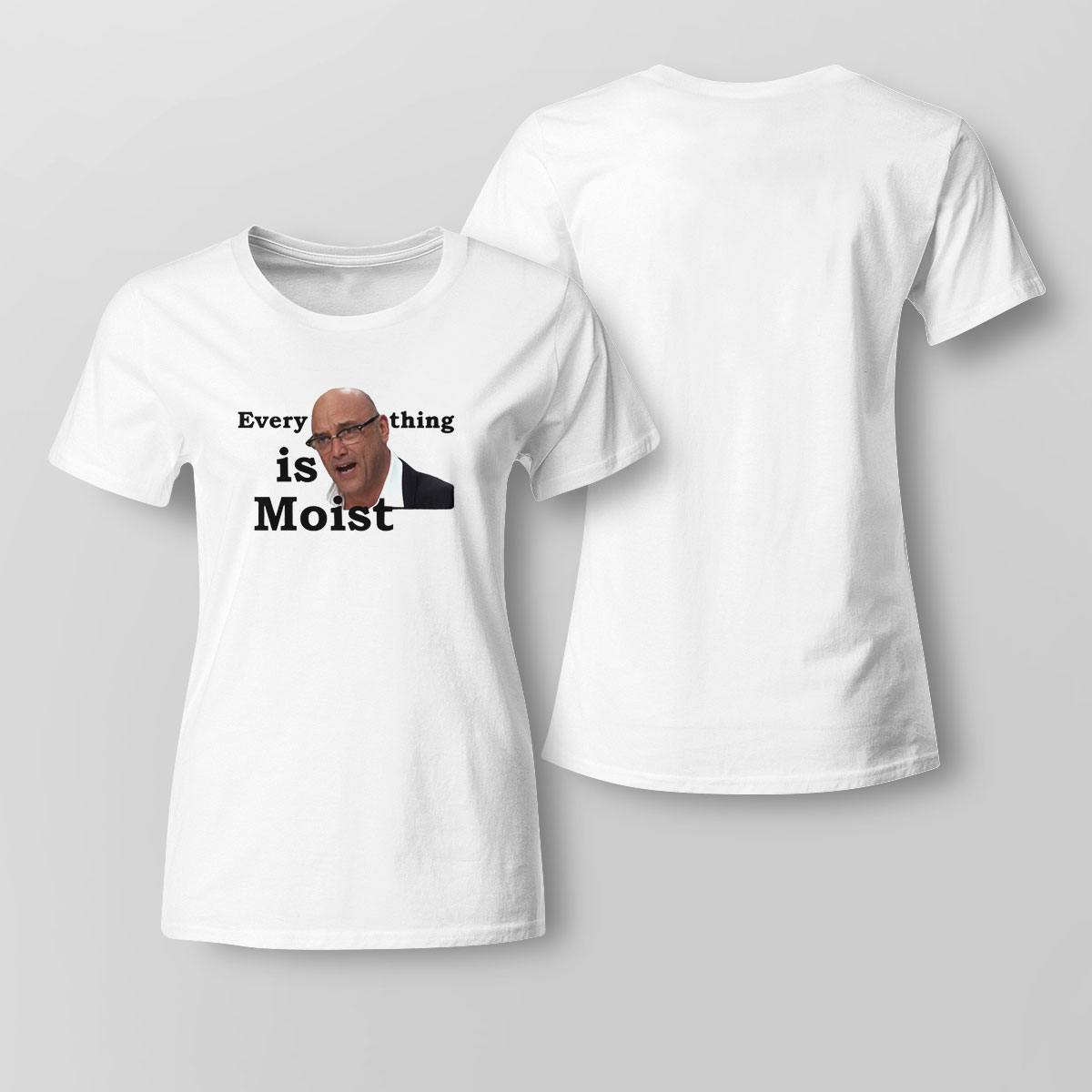 Everything Is Moist Gregg Wallace Unisex T-shirt Hoodie, Long Sleeve, Tank Top