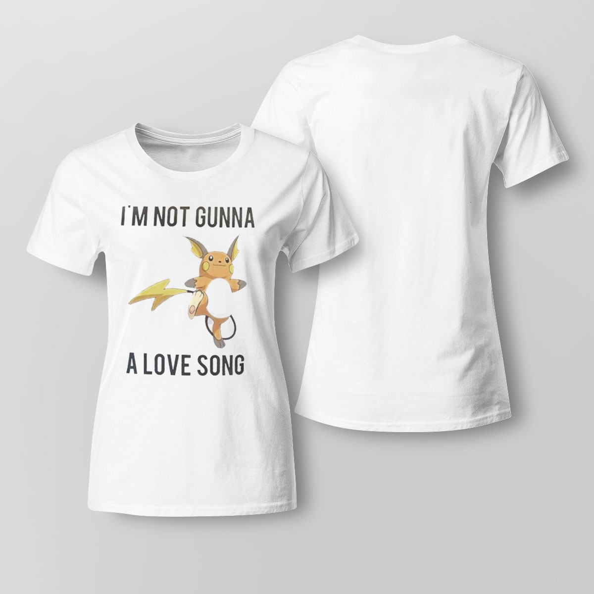 Im Not Gunna A Love Song Shirt Long Sleeve, Ladies Tee
