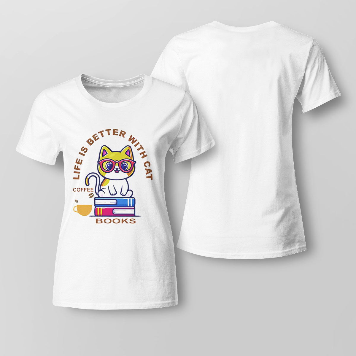 Life Is Better With Coffee Cats And Books Unisex T Shirt Hoodie, Long Sleeve, Tank Top