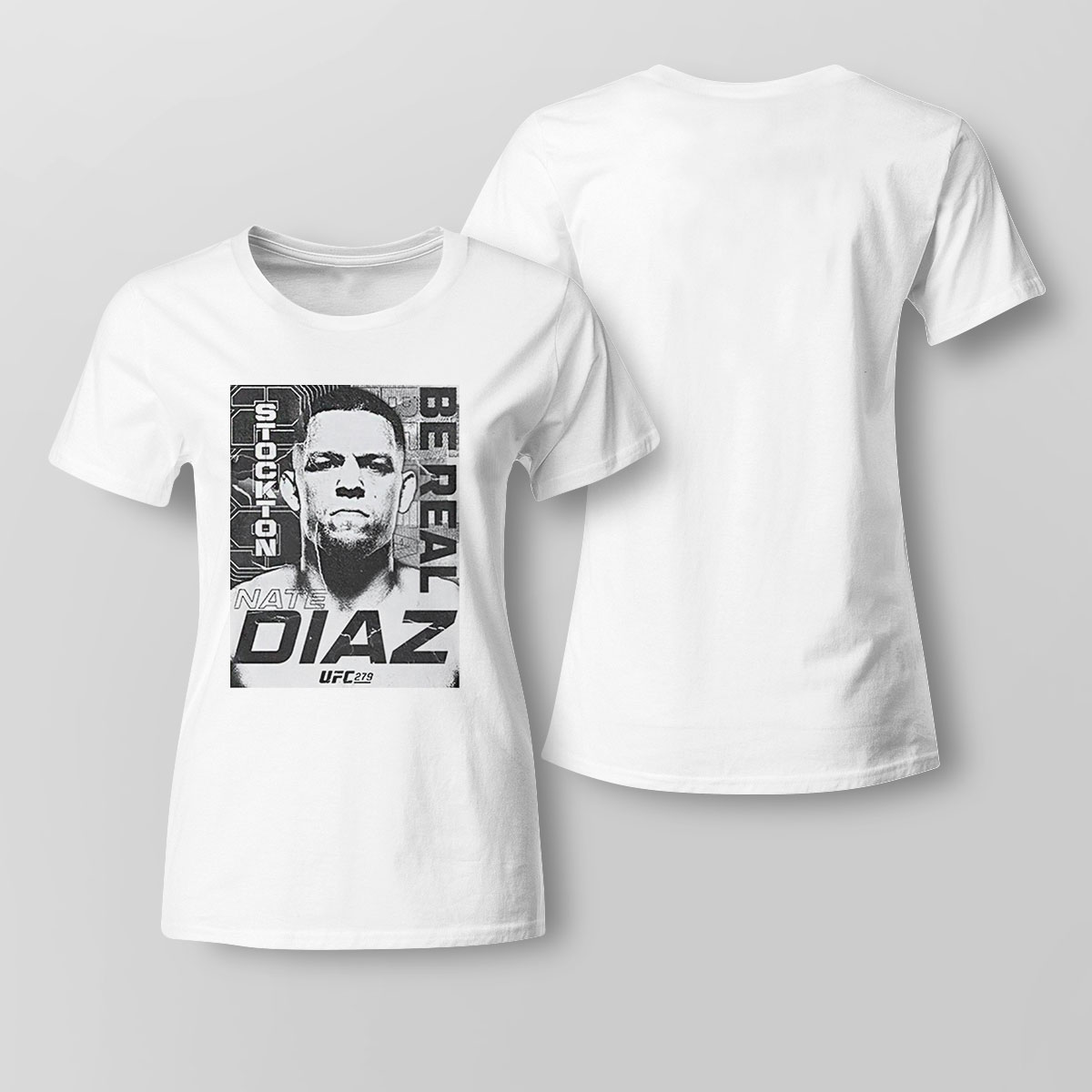 Nate Diaz T Shirt Mens Ufc 279 Nate Diaz Be Real Sweatshirt, Tank Top, Ladies Tee