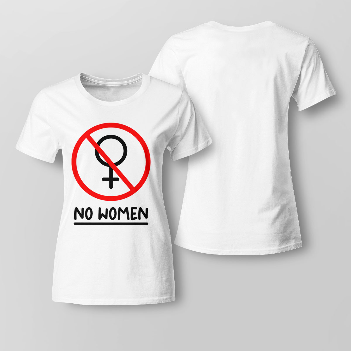 No Women Shirt Sweatshirt, Tank Top, Ladies Tee